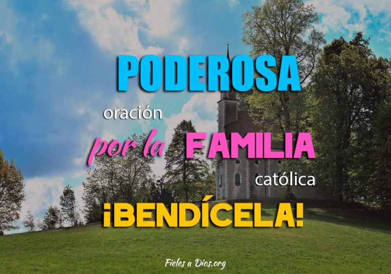Poderosa Oración por la Familia Católica ¡Bendícela! - Fieles a Dios