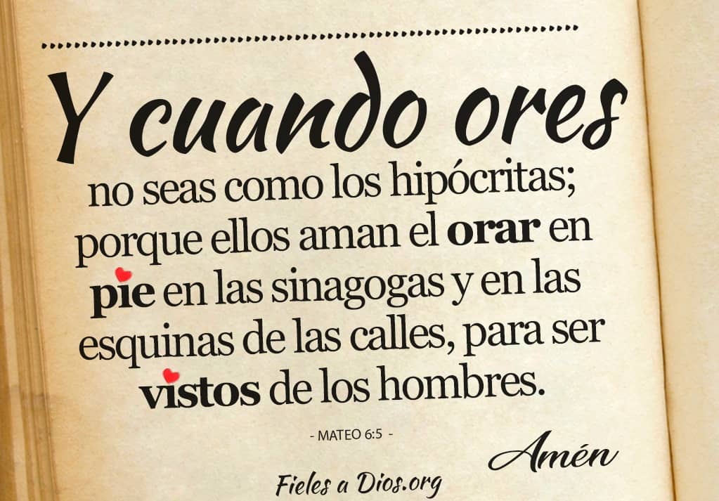 y cuando ores no seas como los hipocritas