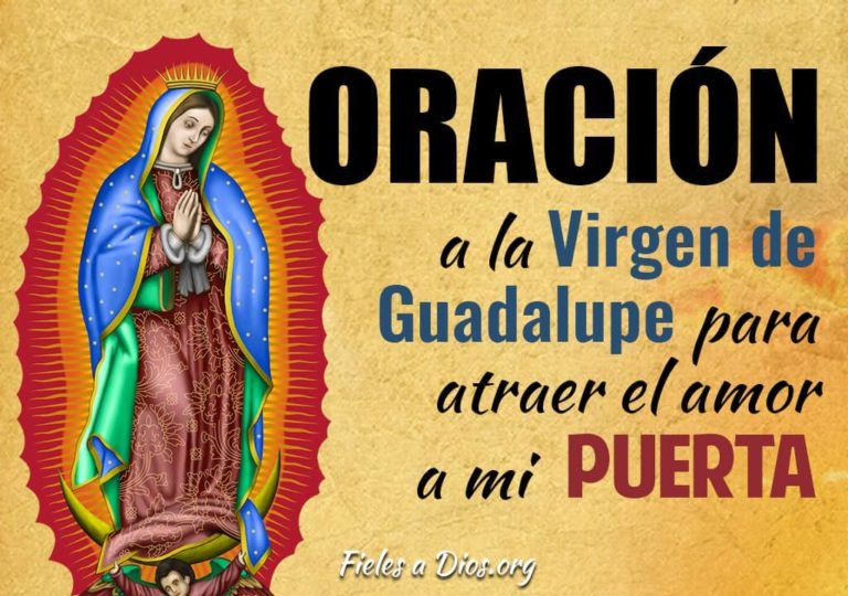 Oración a la Virgen de Guadalupe Para Atraer el Amor a mi Puerta ...