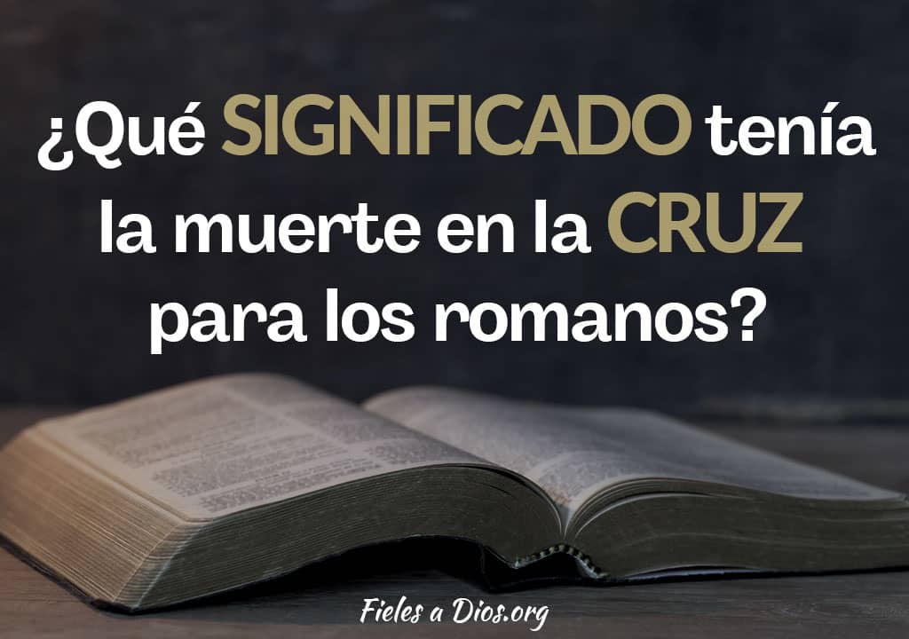 significado que tenia la muerte en la cruz