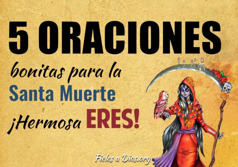 5 Oraciones Bonitas para la Santa Muerte ¡Hermosa Eres! - Fieles a Dios
