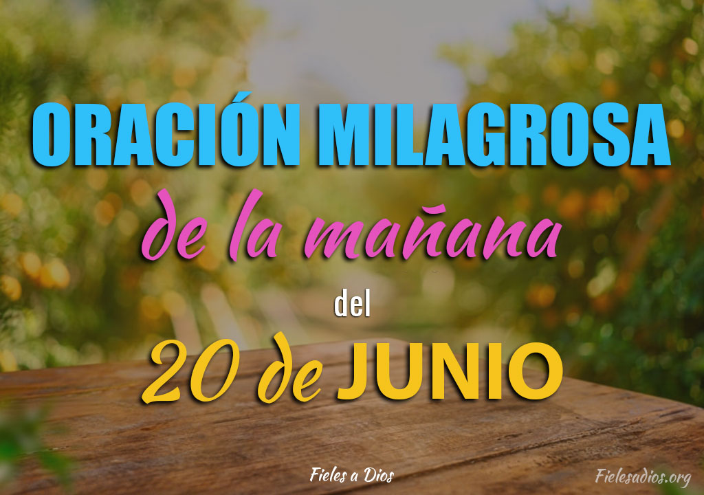 Oracion de la mañana del 20 de junio