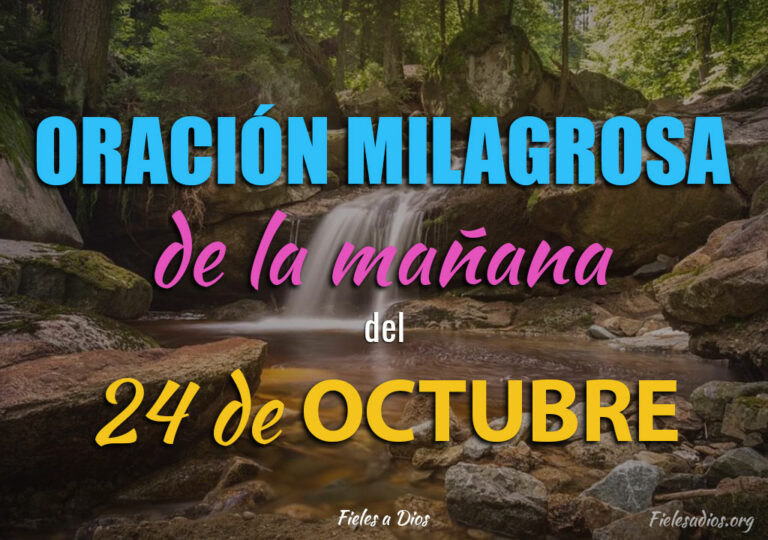Oración de la Mañana del 24 de Octubre - Fieles a Dios