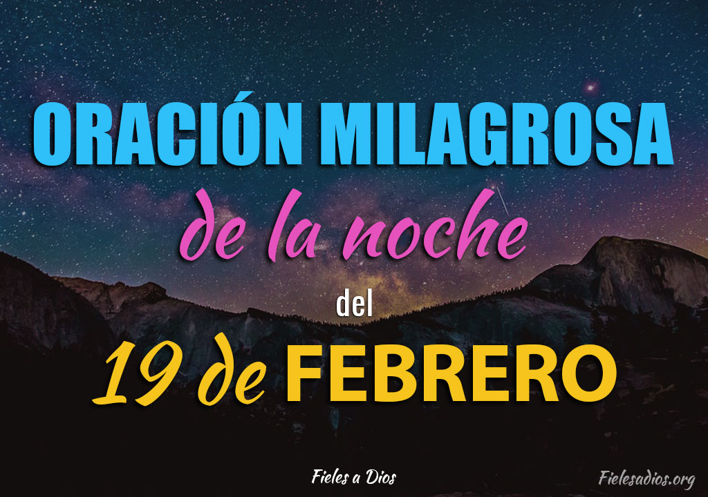 Oración de la Noche del 19 de Febrero Fieles a Dios