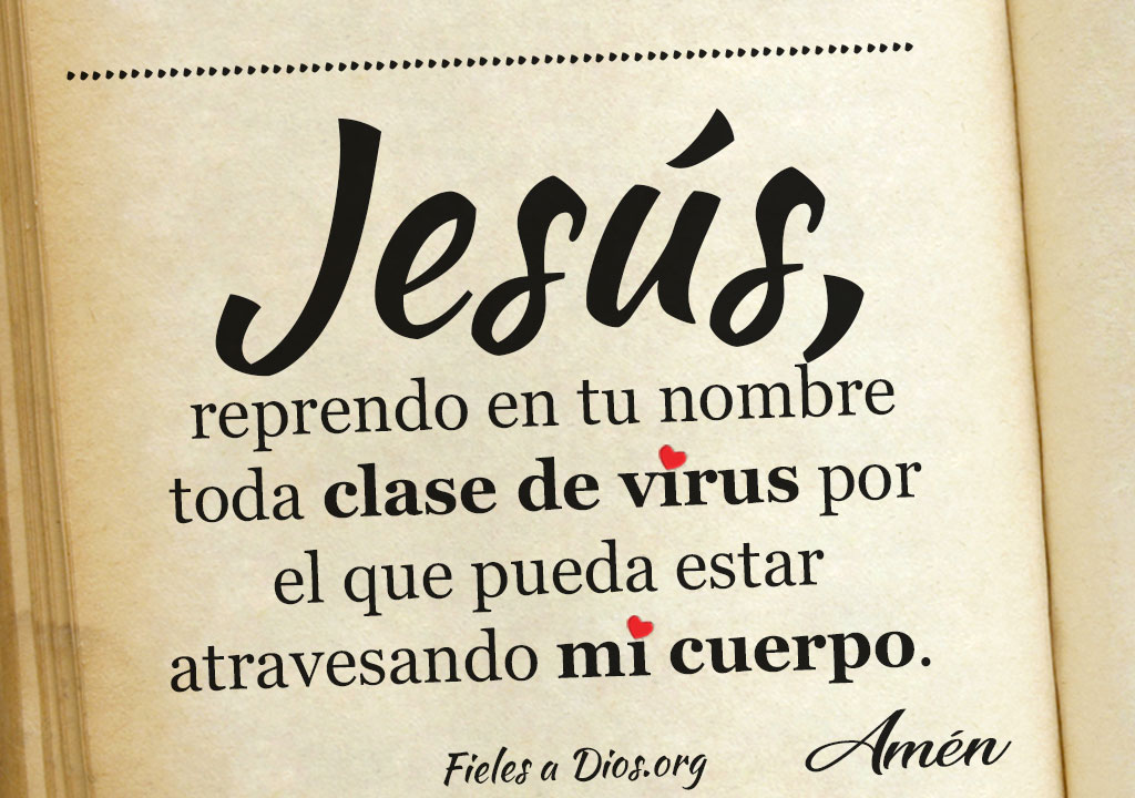Jesus reprendo en tu nombre toda clase de virus de mi cuerpo
