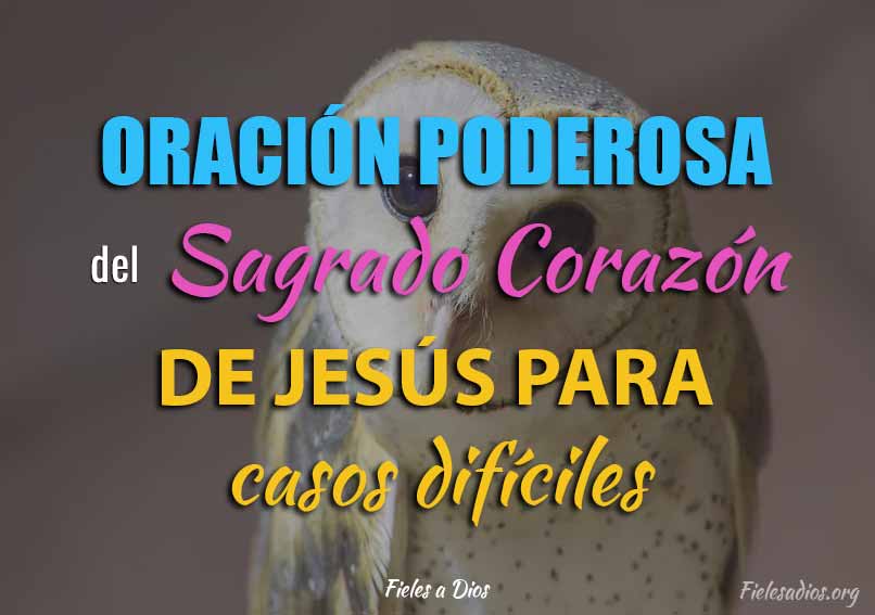 Oracion poderosa del Sagrado Corazon de Jesus para casos dificiles