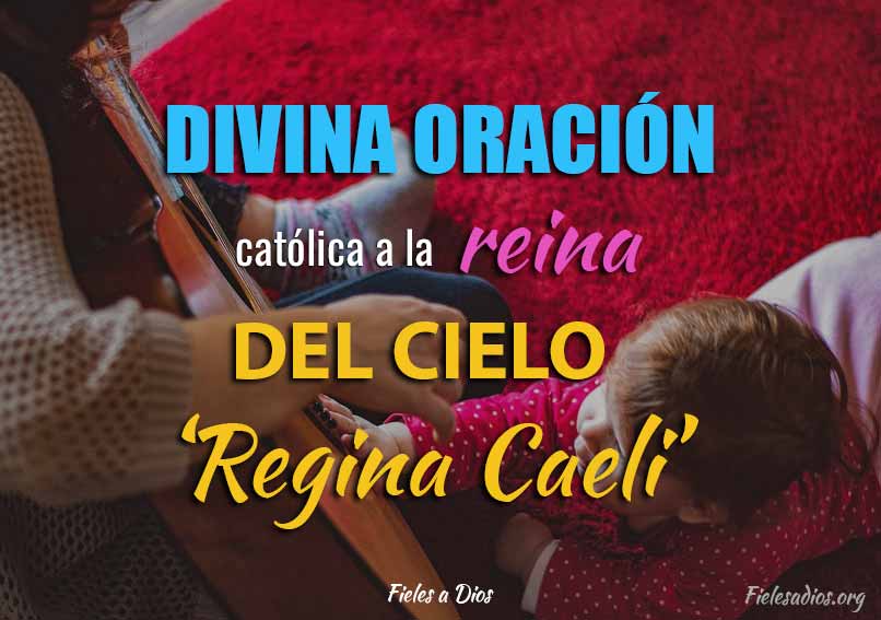 Divina oracion catolica a la reina del cielo Regina Caeli