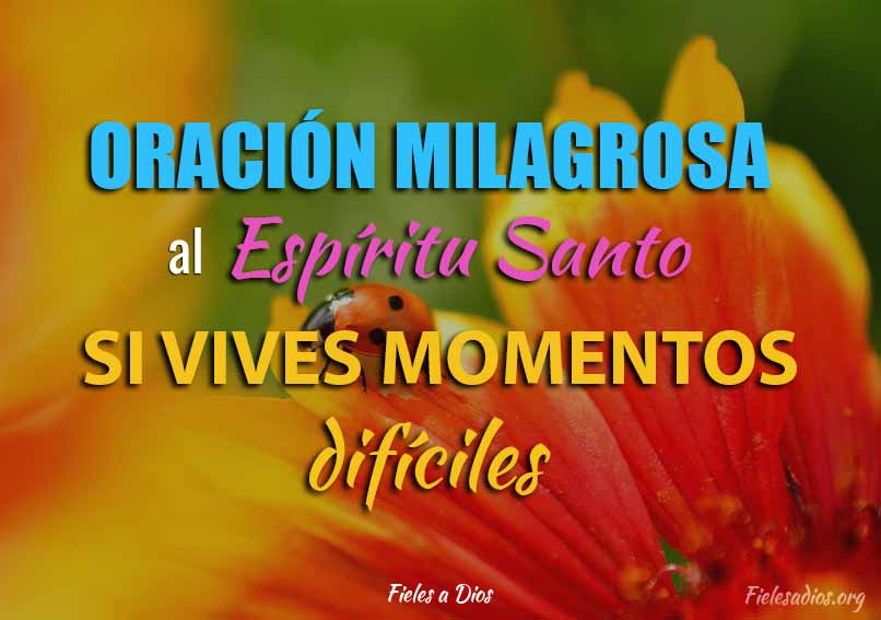 Oracion milagrosa al Espiritu Santo si vives momentos dificiles