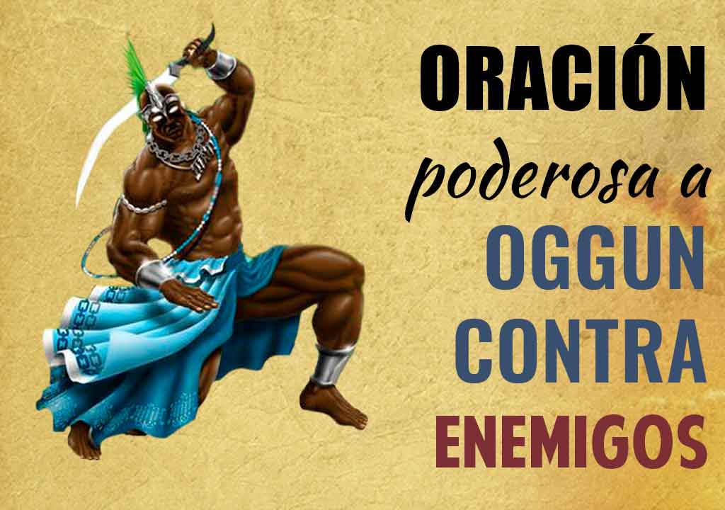 Oracion poderosa a Oggun contra enemigos