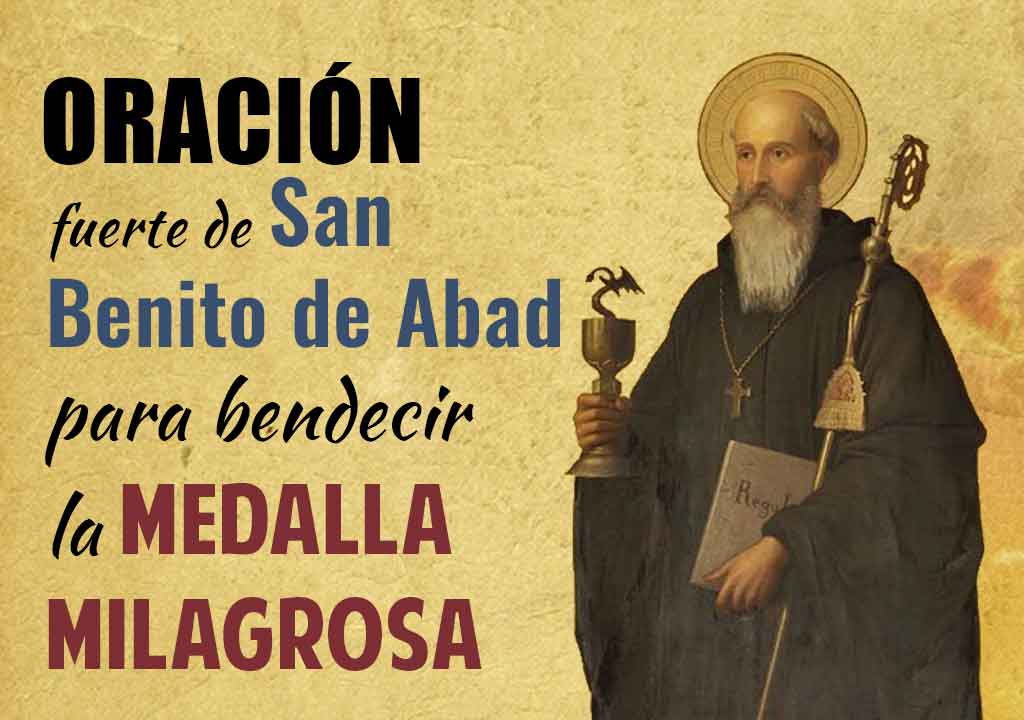 Fuerte oracion de San Benito de Abad para bendecir la medalla milagrosa