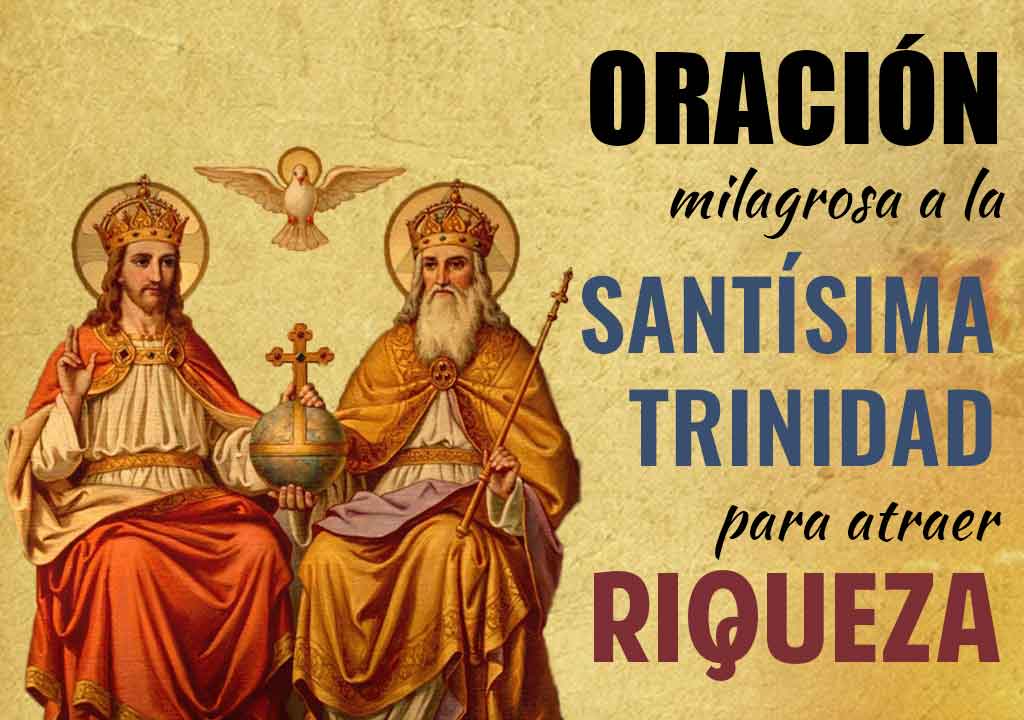 Oracion milagrosa a la Santisima Trinidad para atraer riqueza