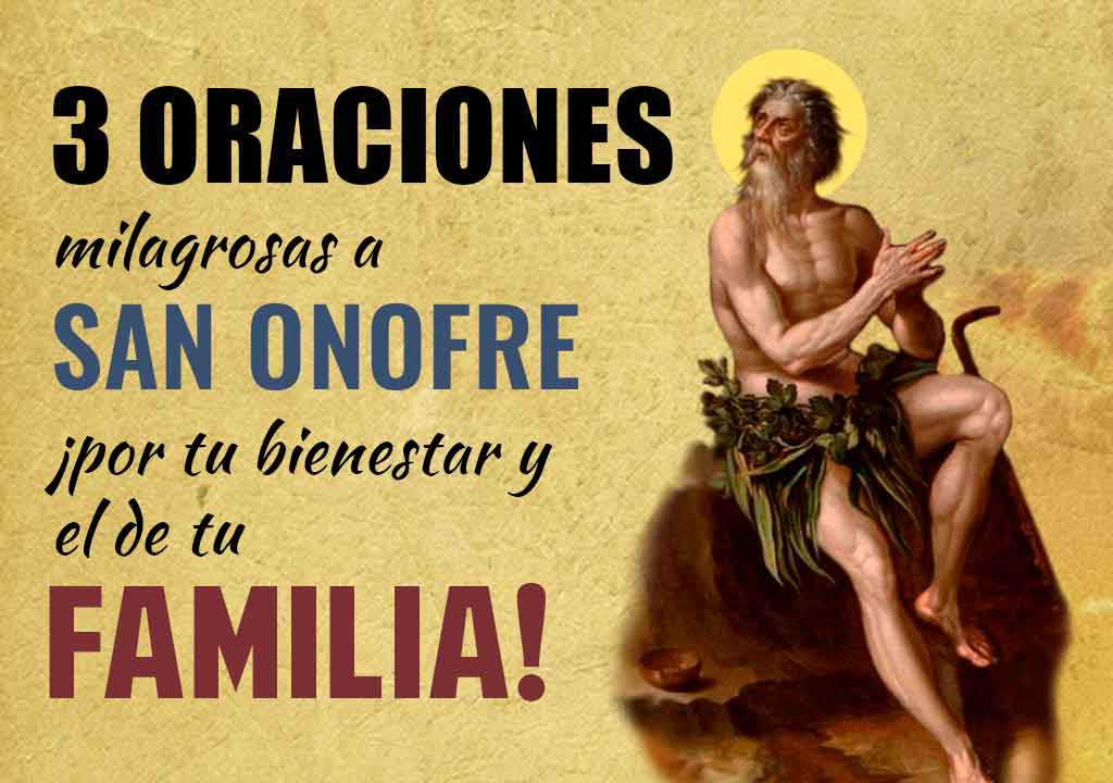 3 milagrosas oraciones a San Onofre ¡Por tu bienestar y el de tu familia