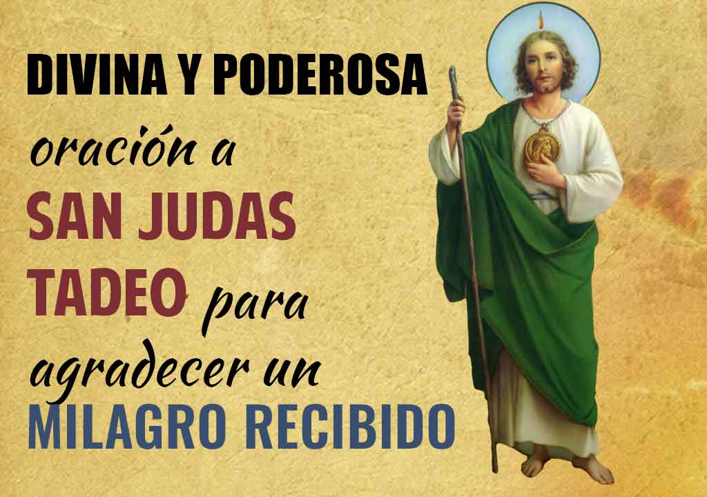 Divina y poderosa oracion a San Judas Tadeo para agradecer un milagro recibid