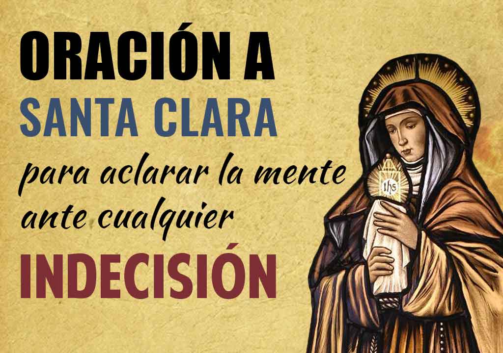 Oracion a Santa Clara para aclarar la mente ante cualquier indecision