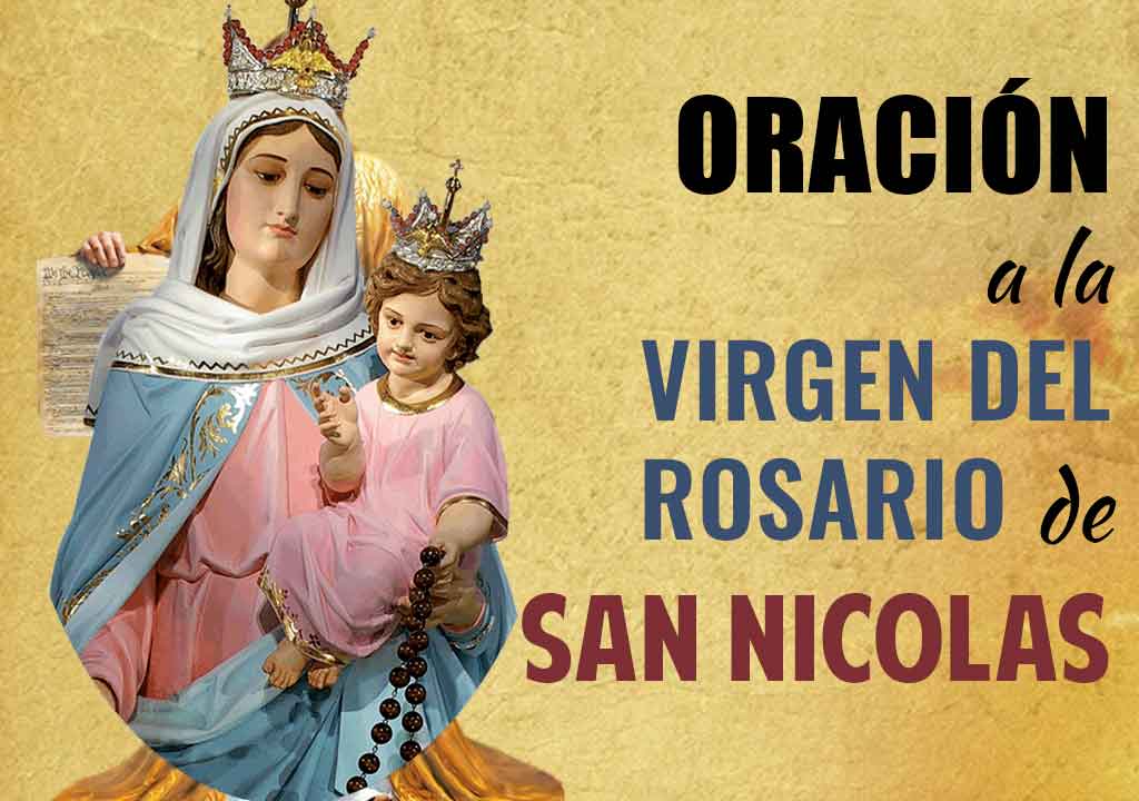 Oracion a la Virgen del Rosario de San Nicolas para las necesidades extremas y urgentes